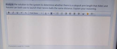 analyze the solution to the system to determine whether there is a catapult arm length that Aiden a