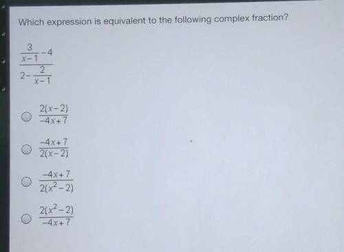 Which expression is equivalent to the following complex fraction? 3/x-1 -4/2-2/x-1​