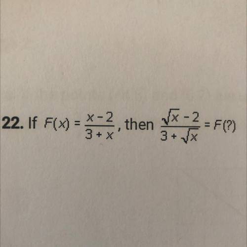22. If F(x) = x-2/3+x , then x
3 + x
*3, then