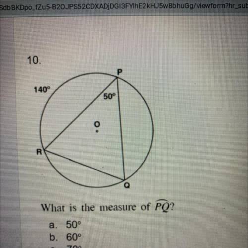 What is the measure of PQ?
a. 50°
b. 60°
C. 70°
d. 1200