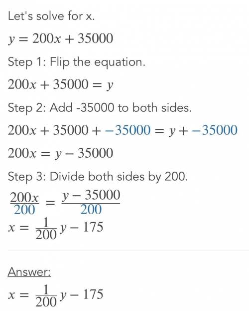 I need this question sovled asap y=200x+35,000