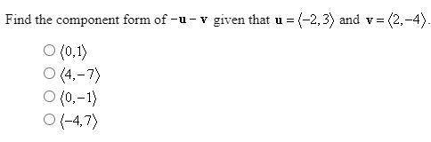 Find the component form of -u-v given that u = -2,3 and v= 2, -4