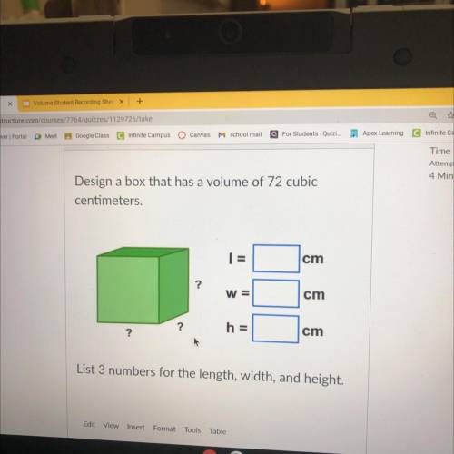 design a box that has a volume of 72 centimeters list 3 numbers for the length width and heightened