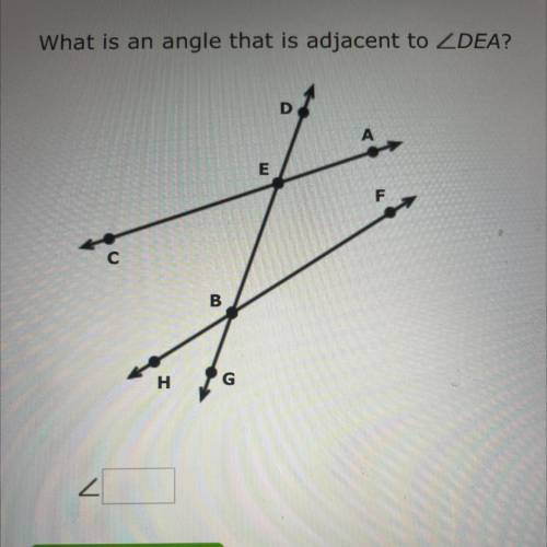 What is an angle that is adjacent to DEA?