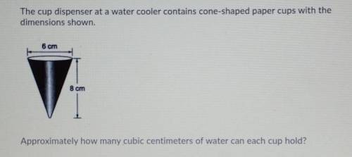 Approximately how many cubic centimeters of water can each cup hold?

301 cubic centimeters201 cub