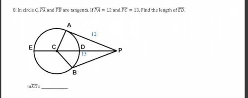 In circle C PA and PB are tangents. If PA = 12 and PC = 13, find the length of ED