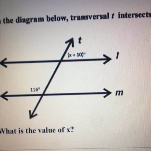 In the diagram below, transversal t intersects parallel lines I and m.

What is the value of x?