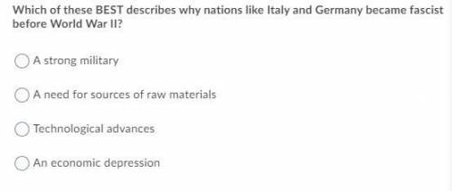 Which of these best describes why nations like italy and germany became fascist before world war 2