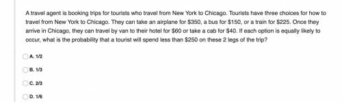 A travel agent is booking trips for tourists who travel from New York to Chicago. Tourists have thr