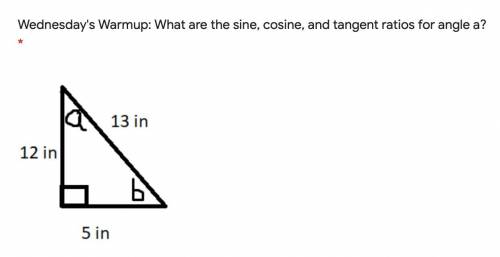 What are the sine, cosine, and tangent ratios for angle a?