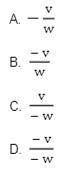 Suppose that v = −2 and w = −1.
Which one of the following expressions is positive?