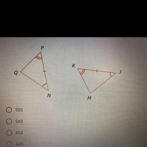 Determine if the triangles are congruent and by what postulate

SSS
SAS
ASA
AAS
HL
Not congruent/n