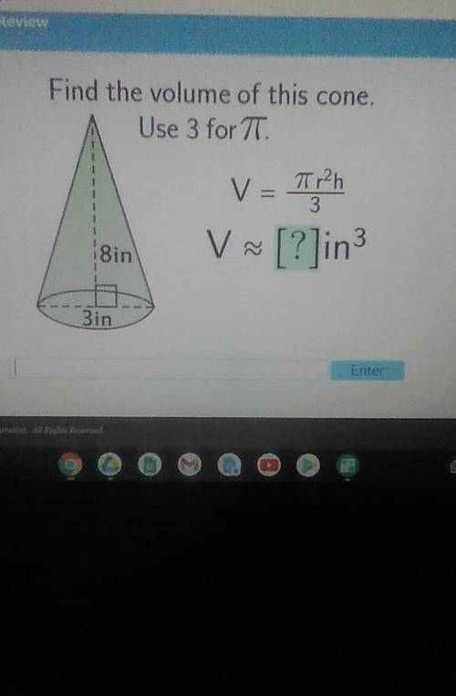 Find the volume of this cone. Use 3 for V=Tr²h V = 3 Sin 3 V~ [?]in Sin Enter​