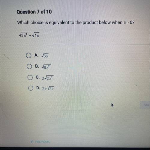 Which choice is equivalent to the product below when x>/0
√2x^2 ·√4x