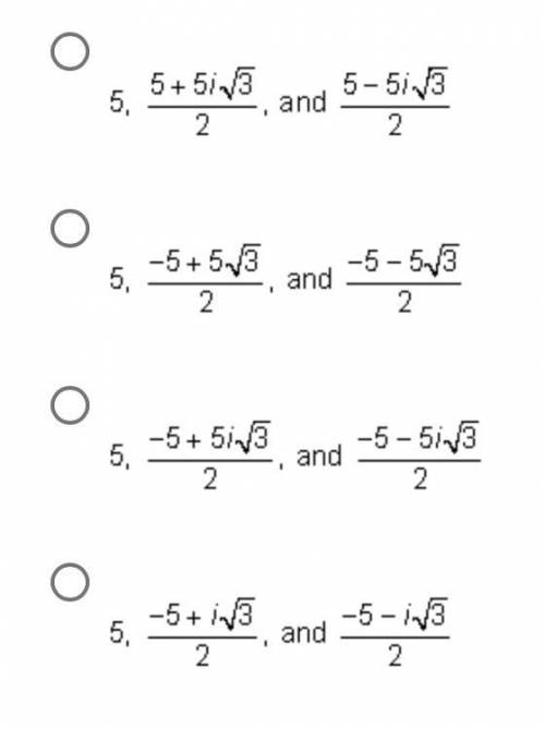 ASAP PLEASE
Solve x3 − 125 = 0