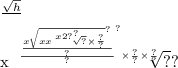\frac{ \sqrt{h} } \frac{x \sqrt[ { \frac{ \frac{ {x \sqrt{xx \sqrt[x2 {?}^{?} ]{?}  \times \frac{?}{?} } }^{?} }{?} }{?} }^{?}  \times \frac{?}{?}  \times \frac{?}{?} ]{?} }{?}