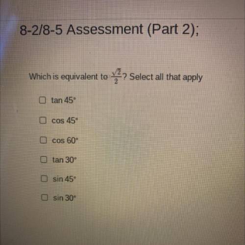 What is equivalent to square root of 2 over 2? Select all that apply