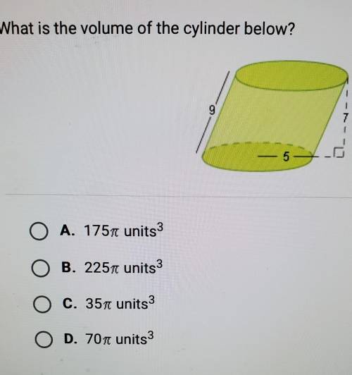 What is the volume of the cylinder below? 9- 7 - 5 OA. 1757 units3 B. 2257 units3 C. 357 units3 D.