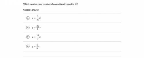 Which equation has a constant of proportionality equal to 10? Choose 1  Choose 1