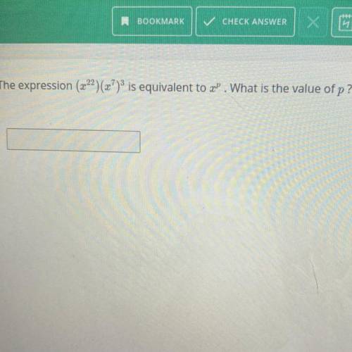 The expression (x22)(x7)3 is equivalent to xp. what is the value of p?