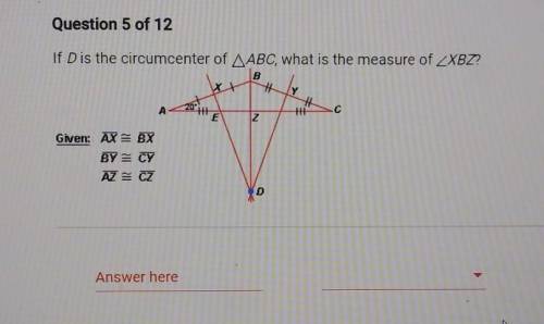 If D is the circumcenter of. triangle ABC, what is the measure of angle XBZ? pls help asap. the dro