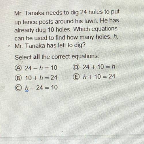 Mr. Tanaka needs to take 24 holes to put up a fence post around his lawn. He has already dug 10 hol