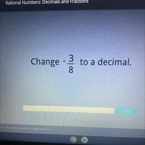 Change
-3
8
to a decimal.