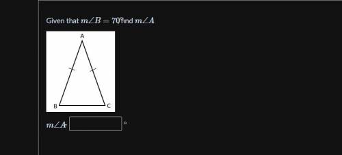 It's asking me m angle B = 70 and to find m angle A.