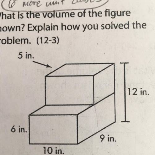 What is the volume of the figure shown? explain how you solved the problem.