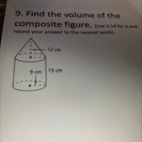 EMERGENCY PLS HELP: Find the volume of the composite figure. (Use 3.14 for pie and round your answe