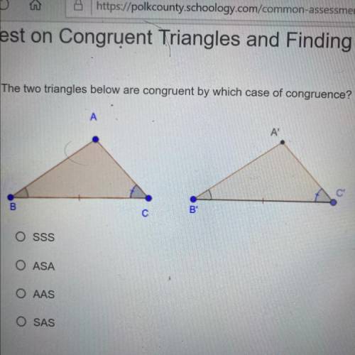 The two triangles below are congruent by which case of congruence?

SSS
ASA
AAS
SAS