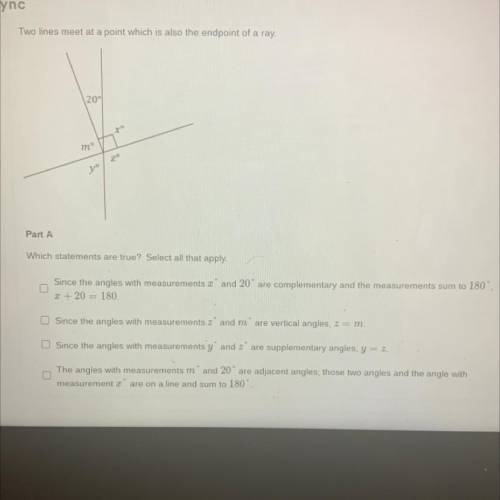 Two lines meet at a point which is also the endpoint of a ray.

20
M
yo
Part A
Which statements ar