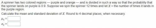 A spinner has two colored regions — purple and orange — and is divided in such a way so that the pr