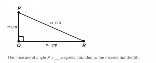Will mark brainliest

The measure of angle P is ___ degrees, rounded to the nearest hundredth.