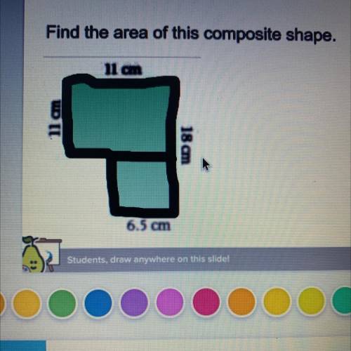 Find the area of this composite shape
11 cm
11 cm
18 cm
6.5 cm