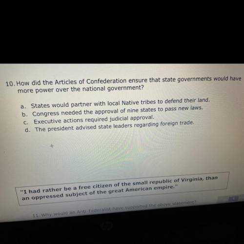 10. How did the Articles of Confederation ensure that state governments would have

more power ove