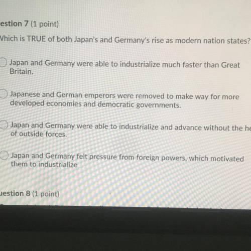 Which is TRUE of both Japan's and Germany's rise as modern nation states?