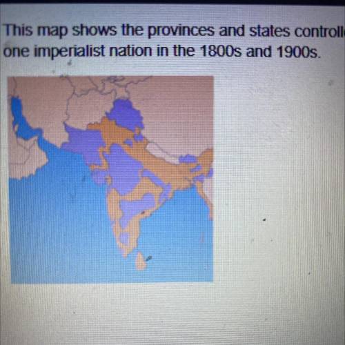 This map shows the provinces and states controlled by

one imperialist nation in the 1800s and 190