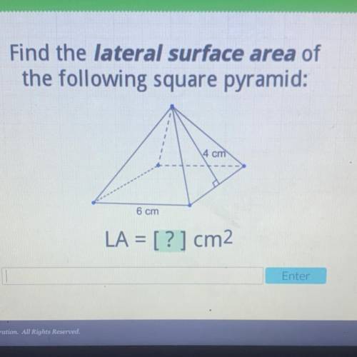 Help!!! Find the lateral surface area of
the following square pyramid: