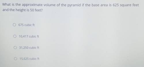 What is the approximate volume of the pyramid if the base area is 625 square feet and the height is