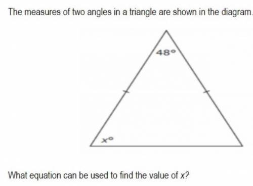 The measures of two angles in a triangle are shown in the diagram. What equation can be used to fin