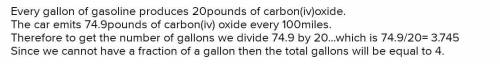 If one gallon of gasoline emits 20 pounds of CO 2 when burned in the internal combustion engine of m