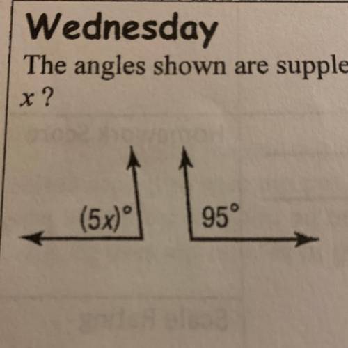 The angles shown are supplementary. What is the value of x ?