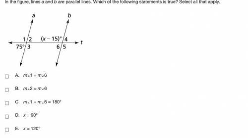 HELP TIMED! In the figure, lines a and b are parallel lines. Which of the following statements is t
