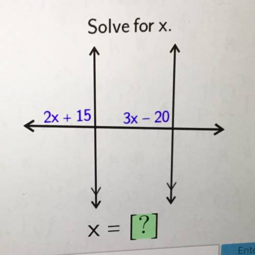 Solve for x. 2x+15 3x-20