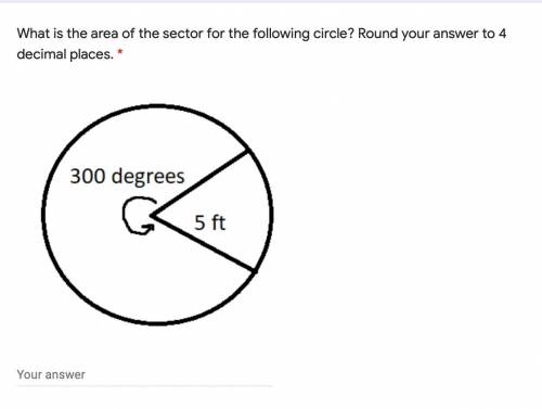 What is the area of the sector for the following circle? Round your answer to 4 decimal places. *