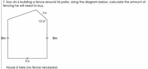 7. Soo-Jin is building a fence around his patio. Using the diagram below, calculate the amount of f