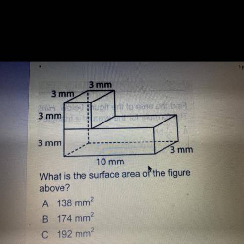 What is the surface area of the figure above? Please hurry.

A. 138 mm2
B. 174 mm2
C. 192 mm2