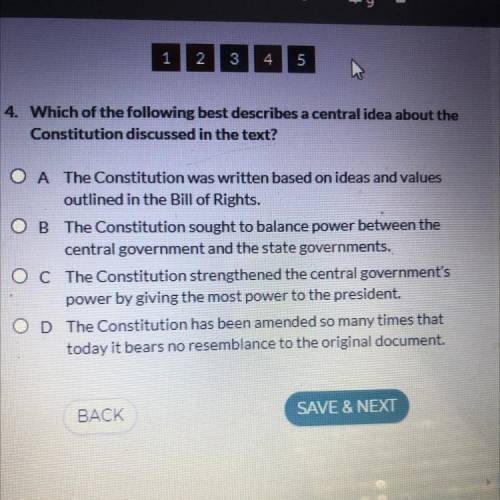 4. Which of the following best describes a central idea about the

Constitution discussed in the t