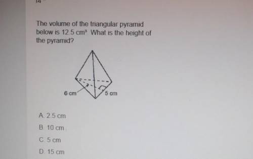 The volume of the triangular pyramid below is 12.5 cm. What is the height of the pyramid? 6 cm 5 cm